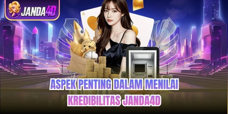 Aspek Penting dalam Menilai Kredibilitas Janda4D