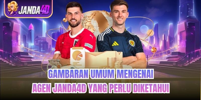 Gambaran umum mengenai Agen Janda4d yang perlu diketahui
