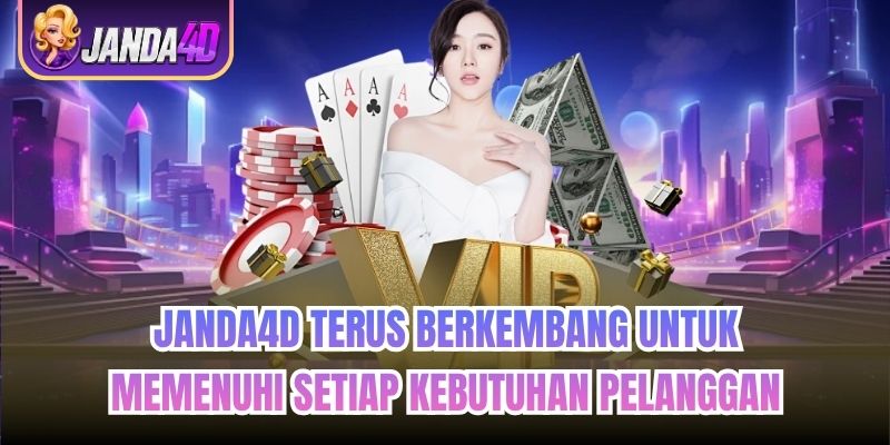 Janda4d terus berkembang untuk memenuhi setiap kebutuhan pelanggan