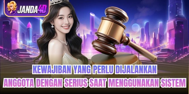 Kewajiban yang perlu dijalankan anggota dengan serius saat menggunakan sistem