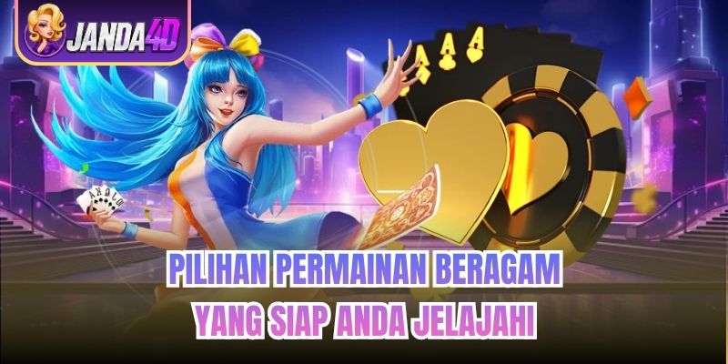 Pilihan Permainan Beragam yang Siap Anda Jelajahi